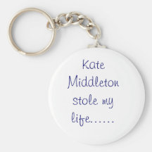Kate Middleton stole my life...... Key Chain