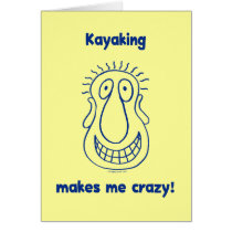 Kayaking Drives Me Crazy cards
