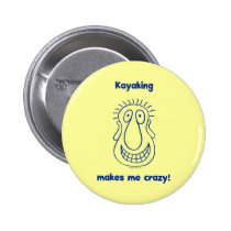 Kayaking Drives Me Crazy buttons