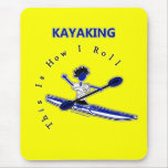 Kayaking This Is How I Roll Mouse Pads