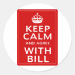 Keep Calm And Agree With Bill Sticker
