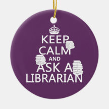 Keep Calm and Ask A Librarian Ornaments
