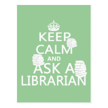 Keep Calm and Ask A Librarian Post Card