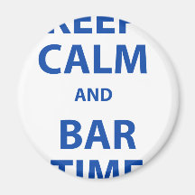 Keep Calm and Bar Time Fridge Magnet