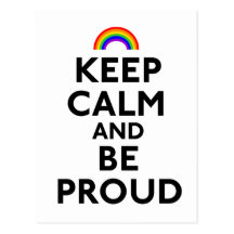 Keep Calm and Be Proud Postcard
