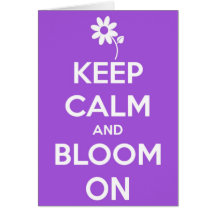 Keep Calm and Bloom On Purple Greeting Card