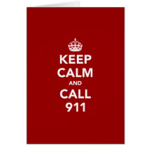 Keep Calm and Call 911 Greeting Cards