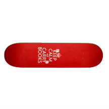 Keep Calm and Carry Books (in any colour) Skateboard Deck