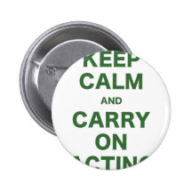 Keep Calm and Carry On Acting Pinback Button