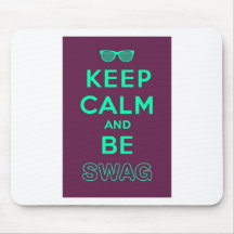 Keep Calm and Carry On Be Swag Sunglasses Mouse Pad