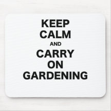 Keep Calm and Carry On Gardening Mouse Pad