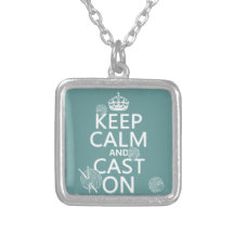 Keep Calm and Cast On - all colours Necklaces