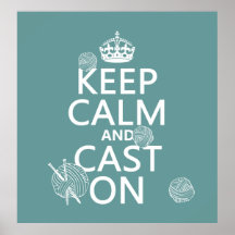 Keep Calm and Cast On - all colours Posters