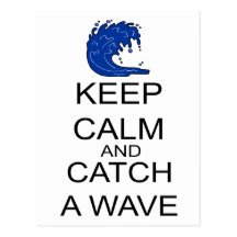 Keep Calm And Catch A Wave Postcard
