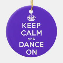 Keep Calm and Dance On Christmas Ornament