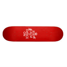 Keep Calm and Dance On (in all colours) Skateboard Decks