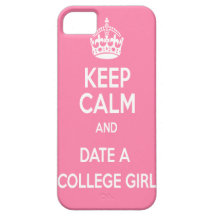 Keep Calm And Date A College Girl iPhone 5 Cover