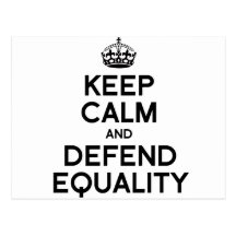 KEEP CALM AND DEFEND EQUALITY POSTCARD