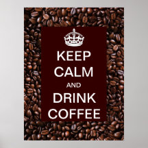 Keep Calm and Drink Coffee Bean Poster