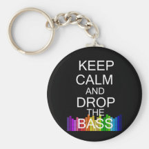 Keep Calm and Drop The Bass Key Chain