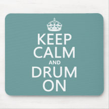 Keep Calm and Drum On (any background color) Mouse Pads