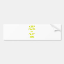 Keep Calm and Fart On Bumper Stickers