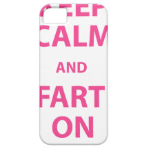 Keep Calm and Fart On iPhone 5 Cover