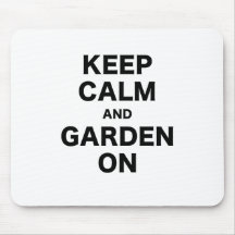Keep Calm and Garden On Mousepads