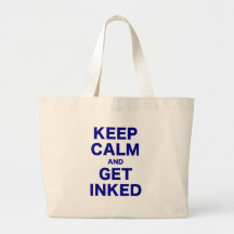 Keep Calm and Get Inked Bag