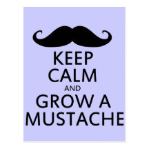 Keep Calm and Grow a Moustache Post Cards