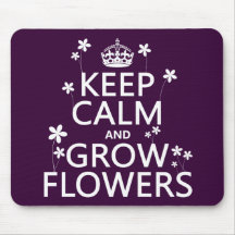 Keep Calm and Grow Flowers (In all colours) Mouse Mat