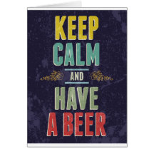 Keep Calm And Have A Beer Card