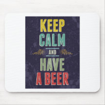 Keep Calm And Have A Beer Mousepads