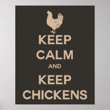 Keep Calm and Keep Chickens Posters