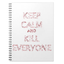 keep calm and kill everyone spiral note book
