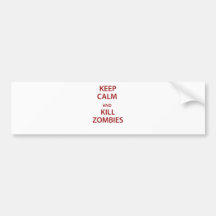 Keep Calm and Kill Zombies! Bumper Sticker