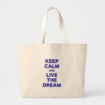 Keep Calm and Live the Dream Canvas Bags