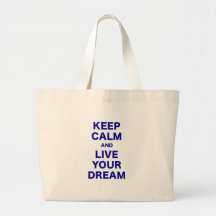 Keep Calm and Live Your Dream Tote Bag