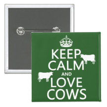 Keep Calm and Love Cows (all colours) Pinback Buttons