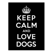 Keep Calm and Love Dogs Postcard