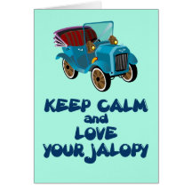 Keep Calm And Love Your Jalopy Humourous Design Greeting Card