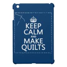 Keep Calm and Make Quilts (all colours)
