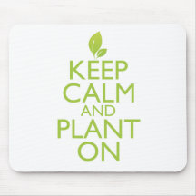 Keep Calm and Plant On Mousepads