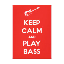 Keep Calm and Play Bass Stretched Canvas Prints