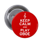 Keep Calm and Play Oboe Pinback Buttons