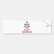 Keep Calm and Plot Revenge Bumper Sticker