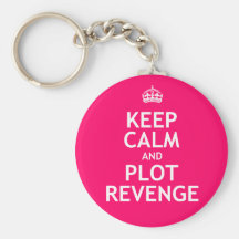 Keep Calm and Plot Revenge Keychain