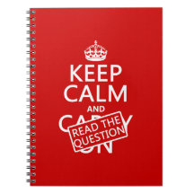 Keep Calm and Read The Question (all colours) Notebooks