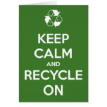 Keep Calm and Recycle On Greeting Card