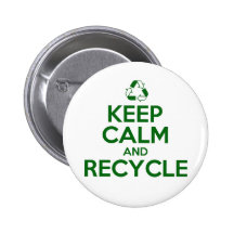 KEEP CALM AND RECYCLE PINBACK BUTTONS